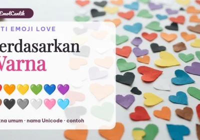 Arti emoji love berdasarkan warna: merah, oranye, kuning, hijau, biru, ungu, coklat, hitam, abu-abu, putih, pink