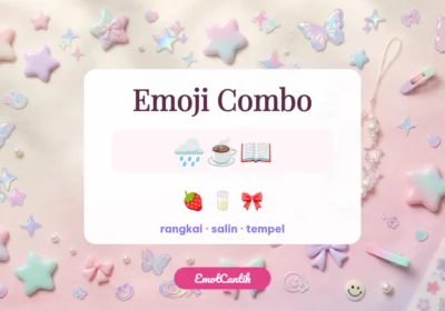 Emoji combo, kombinasi emoji aesthetic yang bisa dirangkai dan disalin di EmotCantik