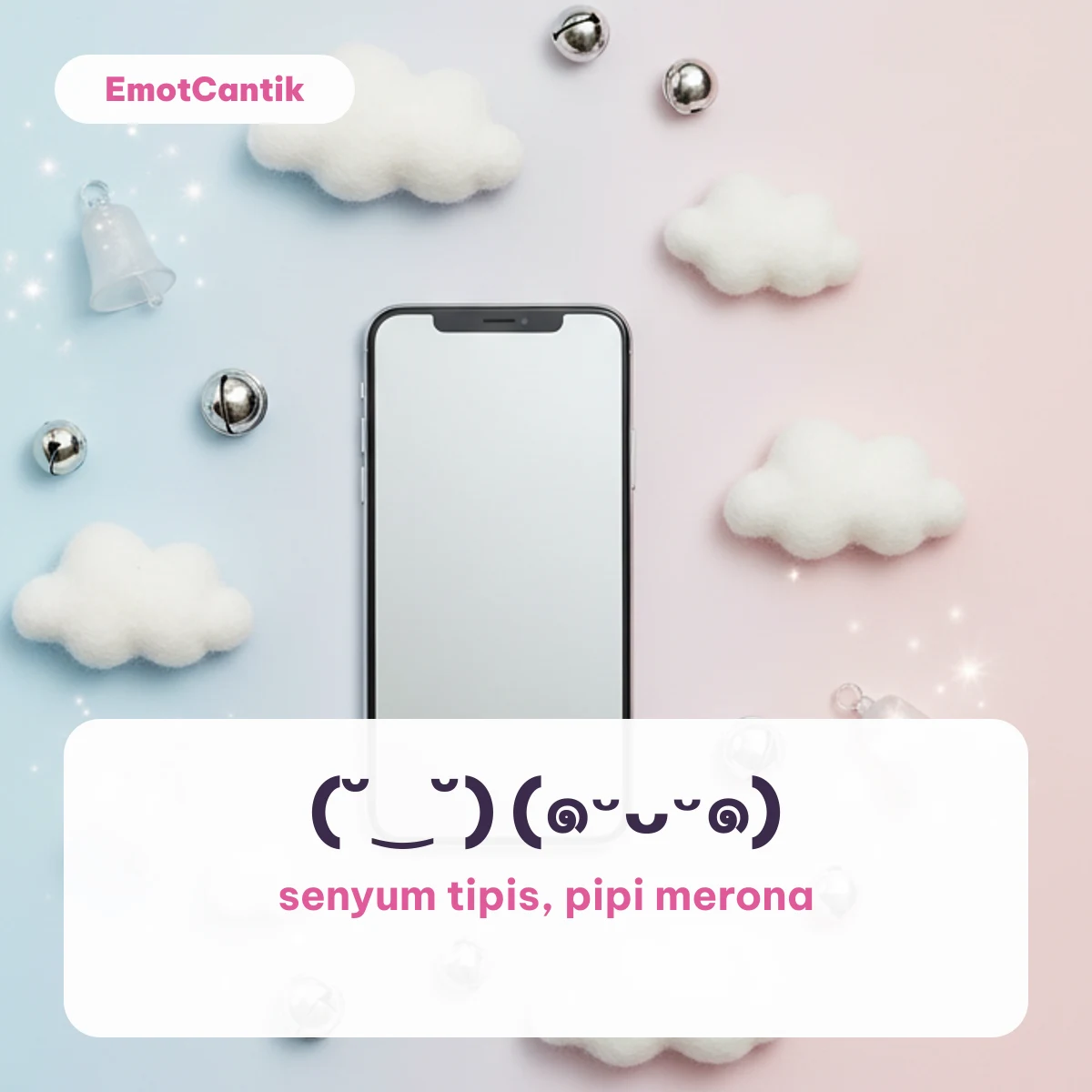 Kaomoji soft senyum (˘‿˘) dan (๑ᵕᴗᵕ๑) di atas latar ponsel dan awan pastel